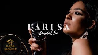 Larisa - Sarutul lui | Oficial Video | 2023