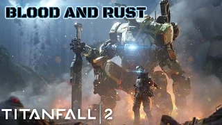 Titanfall 2 Walkthrough Gameplay Part 3 '' Blood And Rust'' Xbox One/PS4/PC