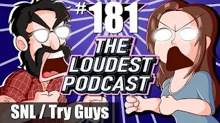 THE LOUDEST PODCAST #181: SNL Try Guy Sketch Enrages TikTok