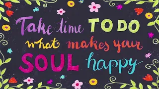 Abraham Hicks - Take Time To Do What Make Your Soul Happy