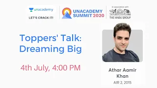 Topper's Talk: Dreaming Big by Athar Aamir Khan (AIR 2 - UPSC CSE 2015) | Unacacdemy Summit 2020