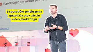 Michał Sadowski - 6 sposobów zwiększenia sprzedaży przy użyciu video marketingu