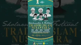 Menyongsong Satu Abad Tahun NU. Sholawatan dan Festival Tradisi Islam Nusantara.