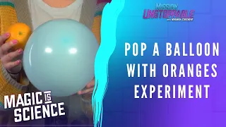 How to Pop Balloons With Orange Peels | Mission Unstoppable