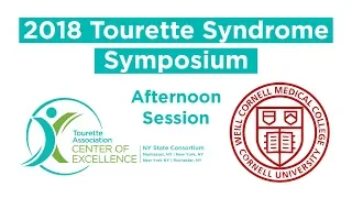 2018 Tourette Syndrome Symposium - Weill Cornell Medical College & TAA Afternoon Session