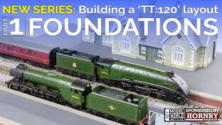 SERIES 6: Building a TT:120 Model Railway -  Part One | The Foundations