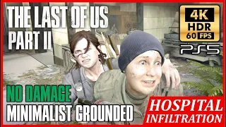 THE LAST OF US 2 Stealth Kills HOSPITAL INFILTRATION - No Damage GROUNDED Minimalist [4K 60FPS HDR]