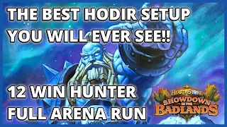 You Won't See A Better Hodir Setup!! | 12 Win Hunter Full Arena Run | Showdown in the Badlands