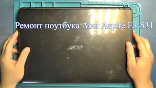 Разборка ноутбука Acer Aspire E1-531