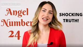 24 ANGEL NUMBER - Shocking Truth!