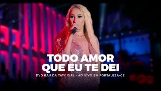 DVD Baú da Taty Girl - Todo amor que eu te dei - Ao vivo em Fortaleza-CE