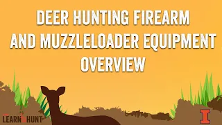 Webinar Recording: Deer Hunting Firearm and Muzzleloader Equipment Overview