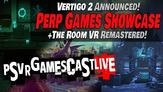 Huge PlayStation VR2 News: Vertigo 2! The Room VR Remastered! | PSVR2 GAMESCAST LIVE