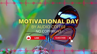 Motivational Day by Audio Coffee (No Copyright Music)