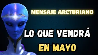 LO QUE VENDRÁ EN MAYO : Mensaje ARCTURIANO ✨ Camino a la Luz #arcturianos #mensajeespiritual