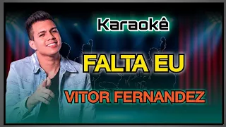 KARAOKE - FALTA EU - VITOR FERNANDES - Playback De Piseiro