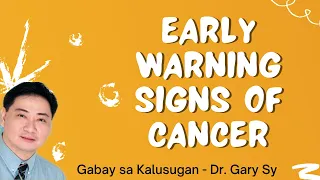 Early Warning Signs of Cancer - Dr. Gary Sy