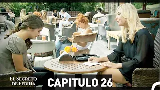 El Secreto De Feriha Capítulo 26 En Español