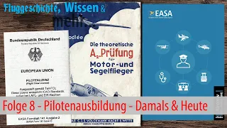 Folge 8 - Pilotenausbildung - Damals & Heute