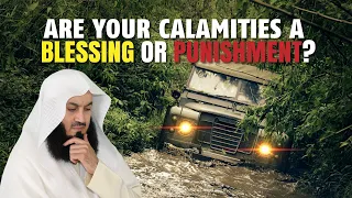 Are Your Calamities A Blessing Or Punishment? | Mufti Menk