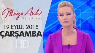 Müge Anlı İle Tatlı Sert 19 Eylül 2018 | Çarşamba