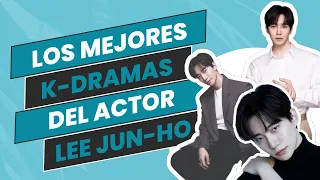 Los mejores k-dramas del actor Lee Jun-ho