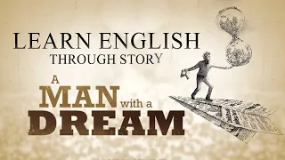 Learn English through story - level 1 | English Story : A Man with a Dream