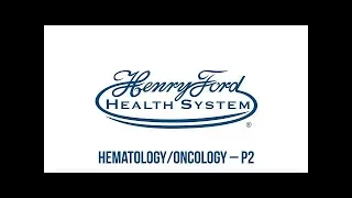 Hematology/Oncology Walkthrough – P2