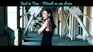 Mówili na nią słońce - Just in Time