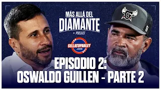 Más allá del Diamante EP 2: Oswaldo 'Ozzie' Guillen entre triunfos y desafíos (Segunda parte)