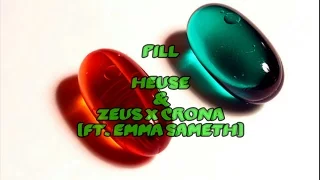 Heuse & Zeus x Crona - Pill (feat. Emma Sameth) [Lyrics]