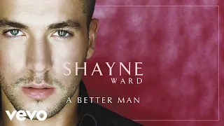 Shayne Ward - A Better Man (Official Audio)