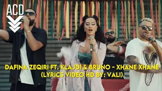 Dafina Zeqiri ft. Klajdi & Bruno - Xhane Xhane (Lyrics Video By: VALI)