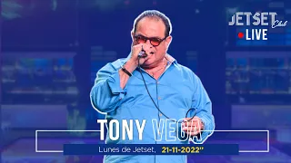 TONY VEGA (EN VIVO) - JET SET CLUB(21-11-2022)