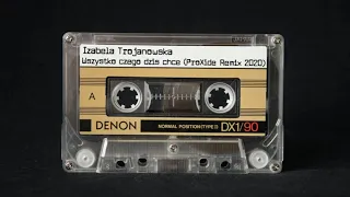 Izabela Trojanowska - Wszystko czego dziś chcę (ProXide Remix 2020)