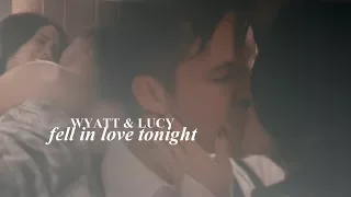 wyatt & lucy ||  fell in love tonight [+2x03]