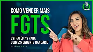 Como vender FGTS - com Rayane Silva da Escola do Crédito