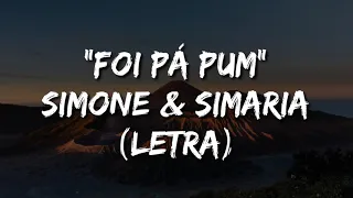 Simone & Simaria - Foi Pá Pum (Letra) Rafael LetraS Music