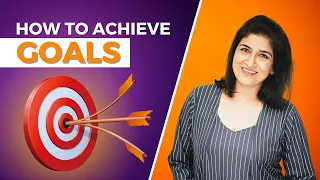 How to Set & Achieve Your Goals | Kavita Sachdev