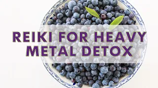 Reiki for Heavy Metal Detox | Angel Healing