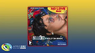 Belle 9ice - No Love (Remix) [Feat. Kolly Da Magic]