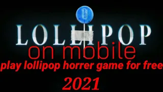 how to download lollipop horrer game play it.