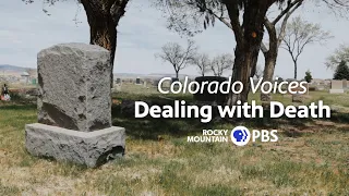 Colorado Voices: Dealing with Death