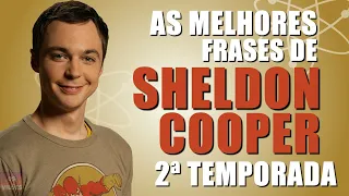 AS MELHORES FRASES E MELHORES MOMENTOS DE SHELDON COOPER 2ª TEMPORADA