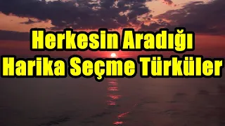 Herkesin Aradığı Harika Seçme Türküler [KESİNTİSİZ - 2021]