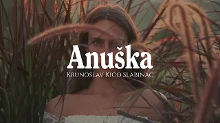 Krunoslav Kićo Slabinac - Anuška (Official lyrics video)