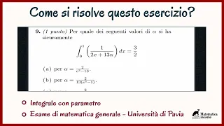 Integrale con parametro | Esercizi svolti sugli integrali #2 | Esame di Matematica Generale