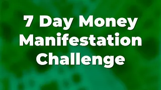 7 Day MONEY Manifestation Challenge | Morning Abundance Affirmations