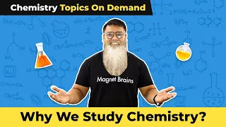 Why We Study Chemistry? | Importance of Chemistry | What Is Chemistry?