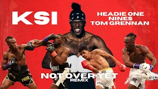 KSI - Not Over Yet (Remix) [feat. Headie One, Nines & Tom Grennan]